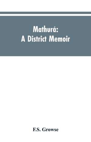 Mathurá de F. S. Growse