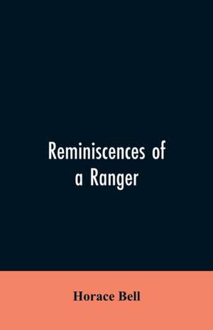 Reminiscences of a Ranger de Horace Bell