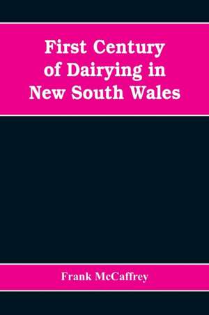 First century of dairying in New South Wales de Frank McCaffrey