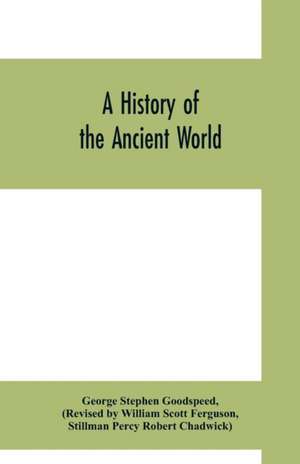 A history of the ancient world de George Stephen Goodspeed