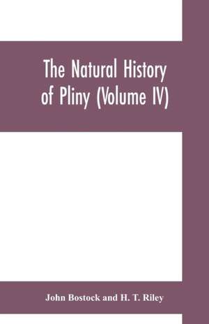 The natural history of Pliny (Volume IV) de John Bostock