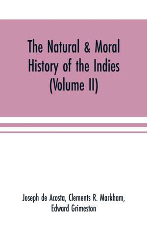 The natural & moral history of the Indies (Volume II) The Moral History de Edward Grimeston