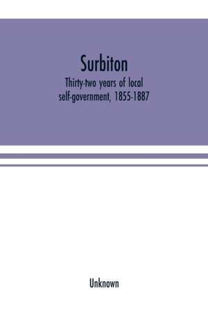 Surbiton; thirty-two years of local self-government, 1855-1887 de Rowley W. C Richardson