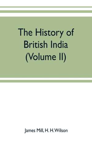 The history of British India (Volume II) de James Mill