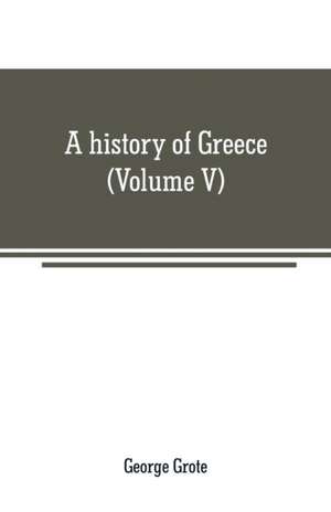 A history of Greece de George Grote