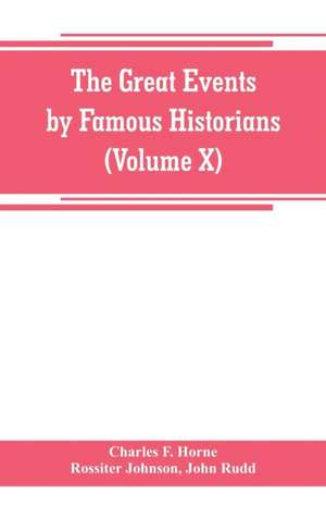 The great events by famous historians (Volume X) de Charles F. Horne