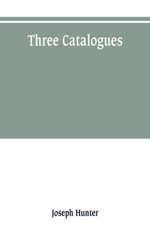 Three catalogues de Joseph Hunter