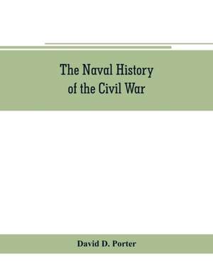 The naval history of the Civil War de David D. Porter