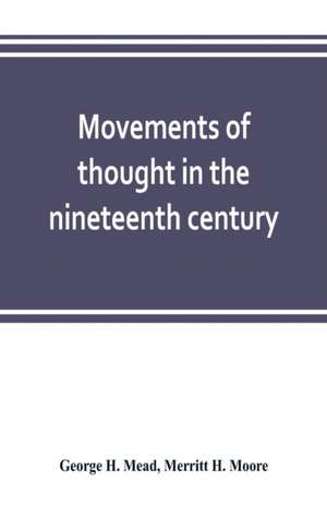 Movements of thought in the nineteenth century de George H. Mead