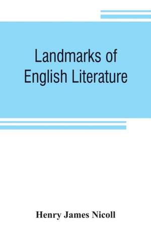 Landmarks of English literature de Henry James Nicoll