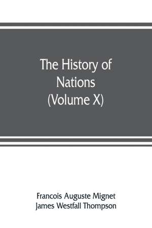 The History of Nations de Francois Auguste Mignet