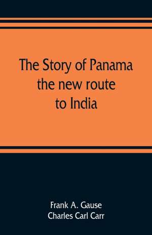 The story of Panama de Frank A. Gause