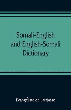 Somali-English and English-Somali dictionary de Evange¿liste de Larajasse