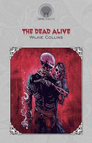 The Dead Alive de Wilkie Collins