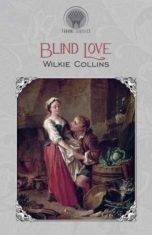 Blind Love de Wilkie Collins