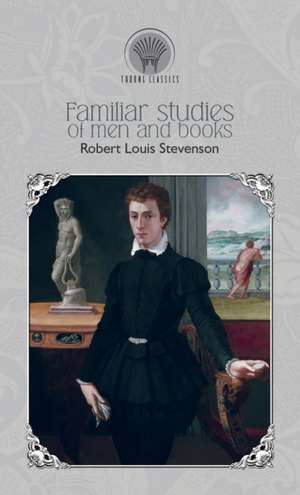 Familiar Studies of Men and Books de Robert Louis Stevenson