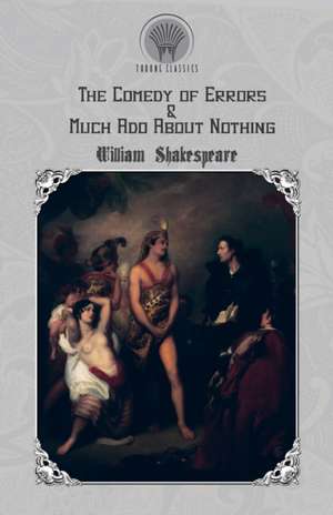 The Comedy of Errors & Much Ado About Nothing de William Shakespeare