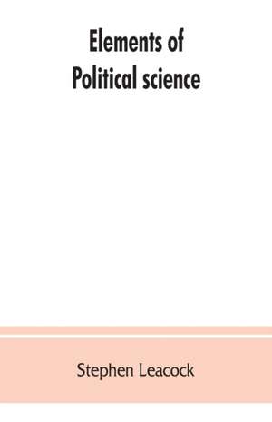 Elements of political science de Stephen Leacock