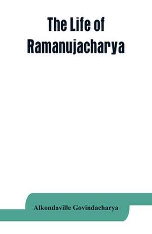 The life of Ramanujacharya de Alkondaville Govindacharya