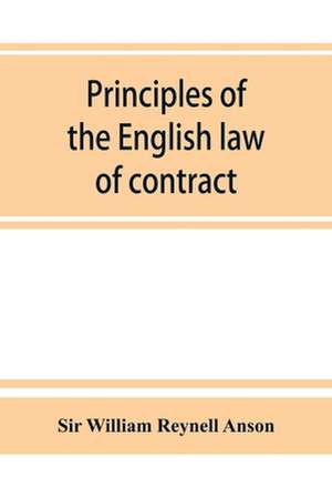 Principles of the English law of contract and of agency in its relation to contract de William Reynell Anson