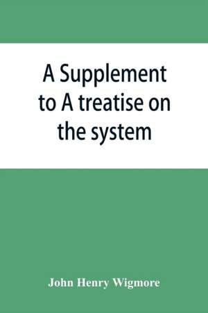 A Supplement to A treatise on the system of evidence in trials at common law de John Henry Wigmore