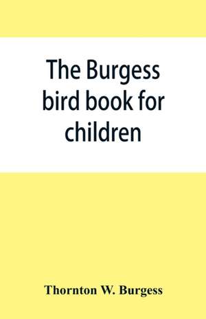 The Burgess bird book for children de Thornton W. Burgess