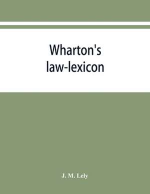 Wharton's law-lexicon de J. M. Lely