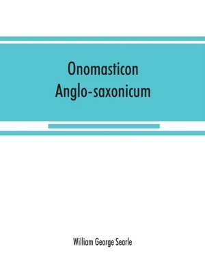 Onomasticon anglo-saxonicum de William George Searle