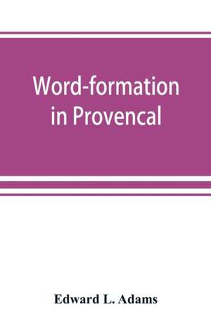 Word-formation in Provenc¿al de Edward L. Adams