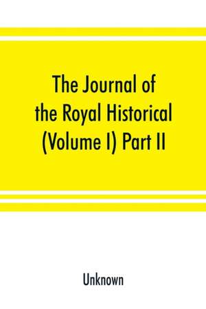 The Journal of the Royal Historical and Archaeological Association of Ireland (Volume I) Part II. de Unknown