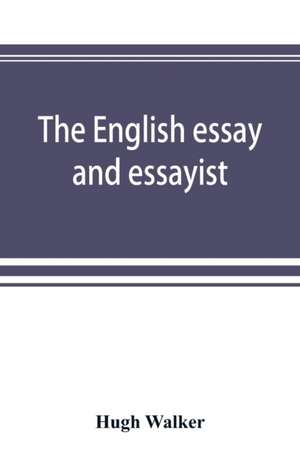 The English essay and essayist de Hugh Walker