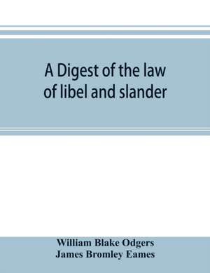 A digest of the law of libel and slander de William Blake Odgers