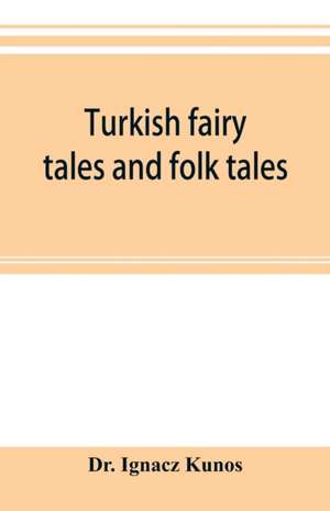 Turkish fairy tales and folk tales de Ignacz Kunos