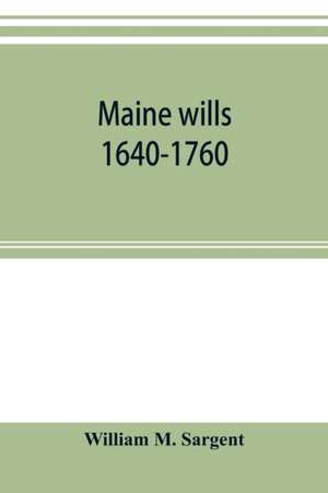 Maine wills de William M. Sargent