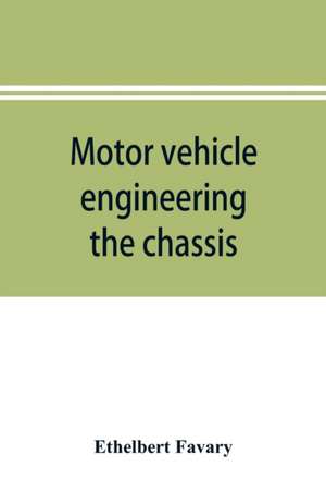 Motor vehicle engineering; the chassis de Ethelbert Favary