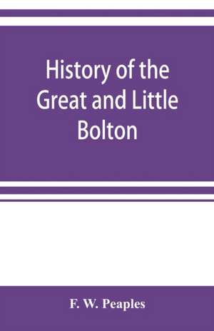 History of the Great and Little Bolton Co-operative Society Limited de F. W. Peaples