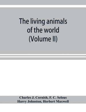 The living animals of the world; a popular natural history with one thousand illustrations (Volume II) de Charles J. Cornish