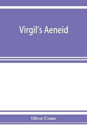 Virgil's Aeneid de Oliver Crane