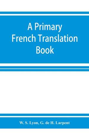 A primary French translation book de W. S. Lyon