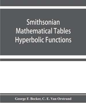 Smithsonian mathematical tables. Hyperbolic functions de George F. Becker