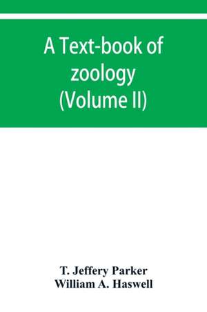 A text-book of zoology (Volume II) de T. Jeffery Parker