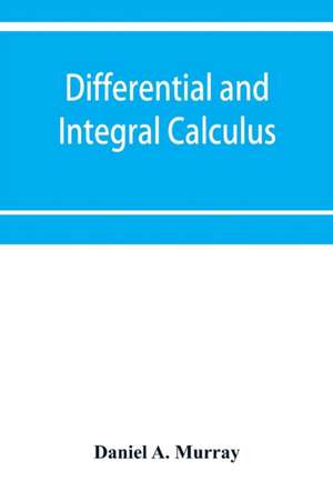 Differential and integral calculus de Daniel A. Murray