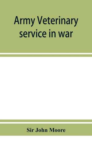 Army veterinary service in war de John Moore