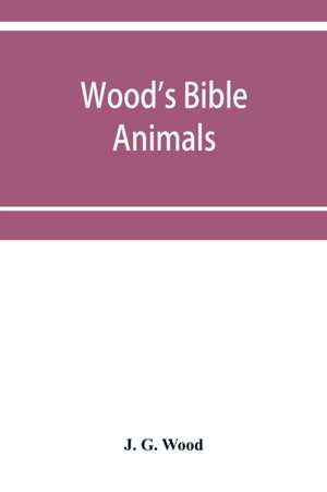 Wood's Bible animals de J. G. Wood