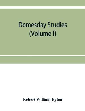 Domesday studies de Robert William Eyton
