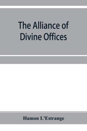 The alliance of divine offices de Hamon L'Estrange