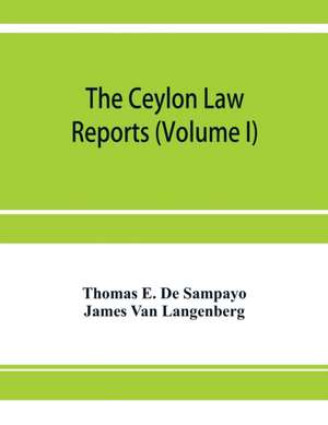 The Ceylon Law reports de Thomas E. de Sampayo