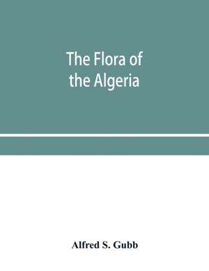 The flora of the Algeria de Alfred S. Gubb