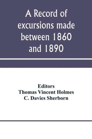 A record of excursions made between 1860 and 1890 de C. Davies Sherborn