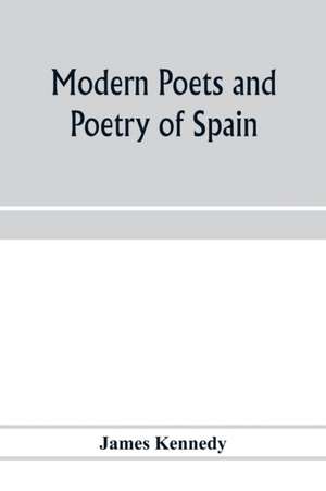 Modern poets and poetry of Spain de James Kennedy